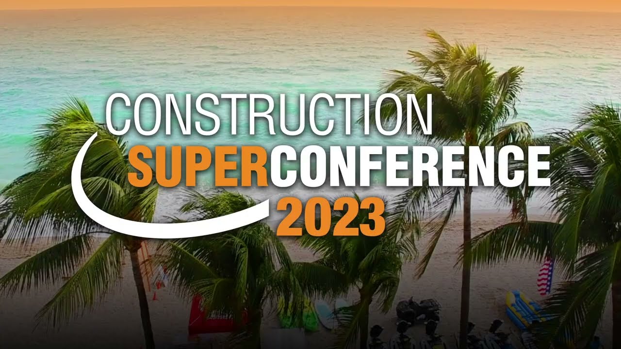 A look back on Construction SuperConference 2023 in Hollywood, Florida