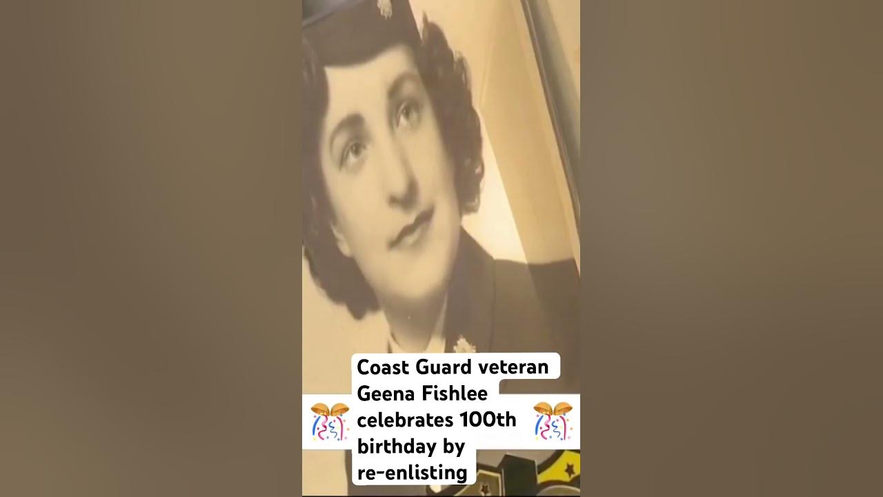 Geena Fishlee, a U.S. Coast Guard veteran, celebrated her 100th birthday by re-enlisting z