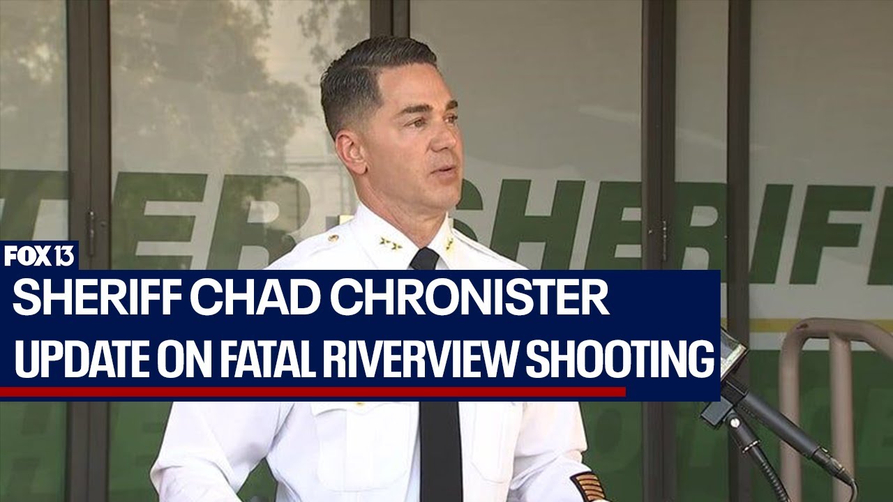 Sheriff Chad Chronister gives update on fatal Riverview shooting