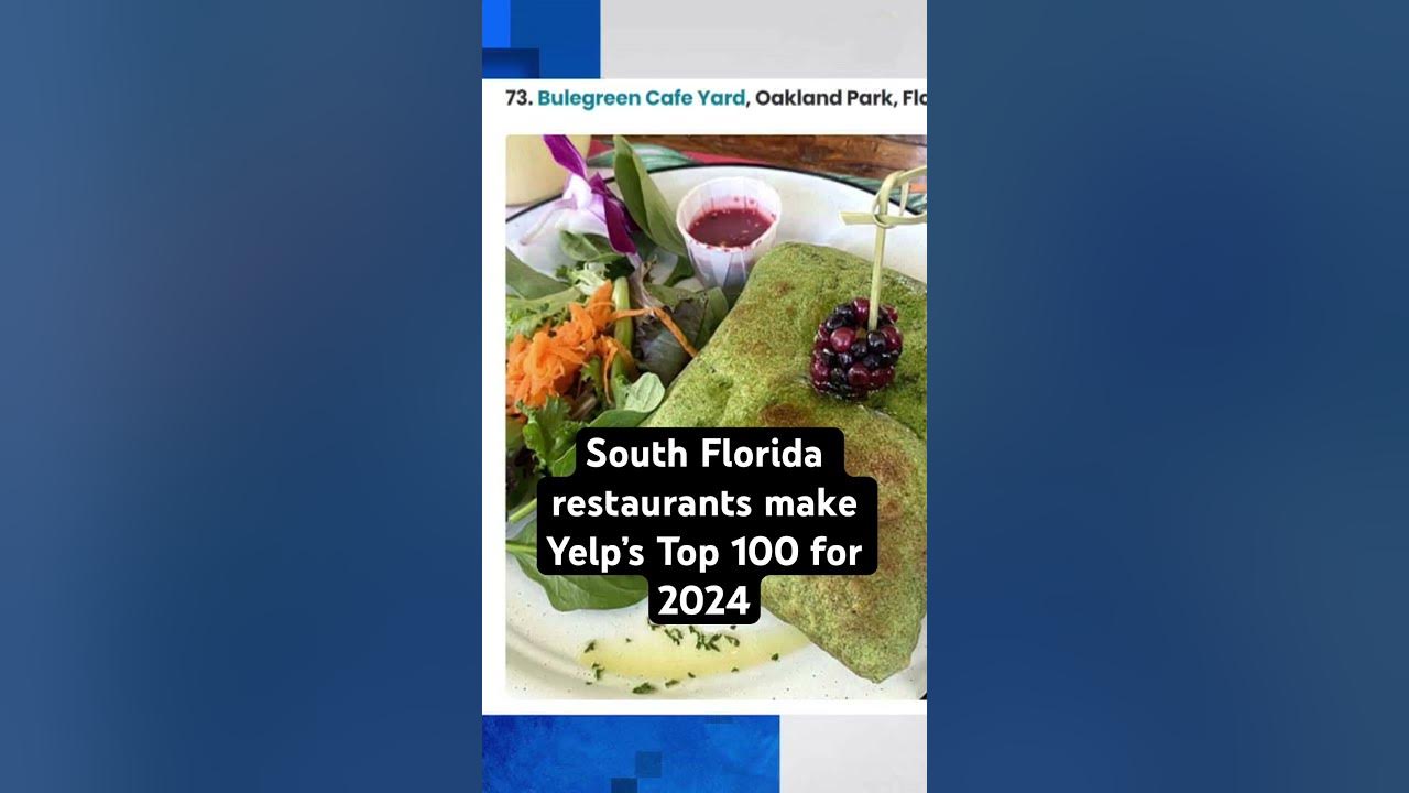 South Florida restaurants that made Yelp’s list for Top 100 Places to Eat for 2024 #miami #broward