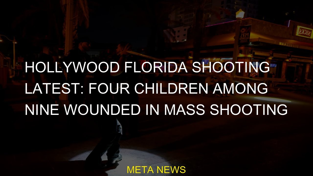 #wounded #Florida #shooting #latest #children #Hollywood #Four #mass