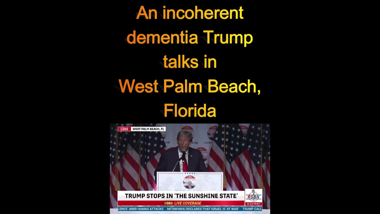 An incoherent dementia Trump speaks in West Palm Beach, Florida