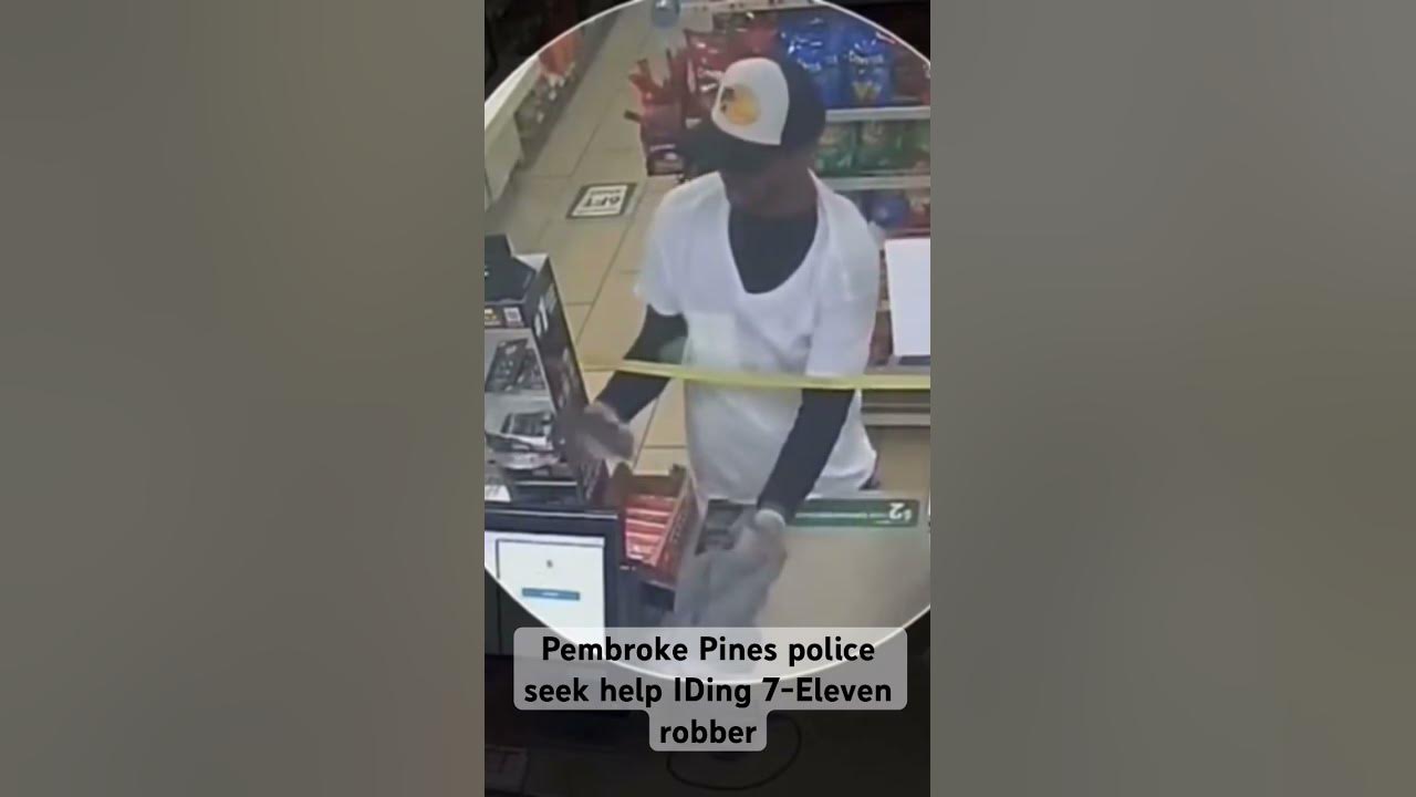 Pembroke Pines police seek help IDing 7-Eleven robber