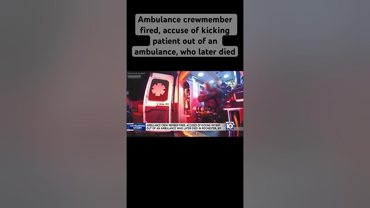 Ambulance crewmember fired, accuse of kicking patient out of an ambulance, who later died