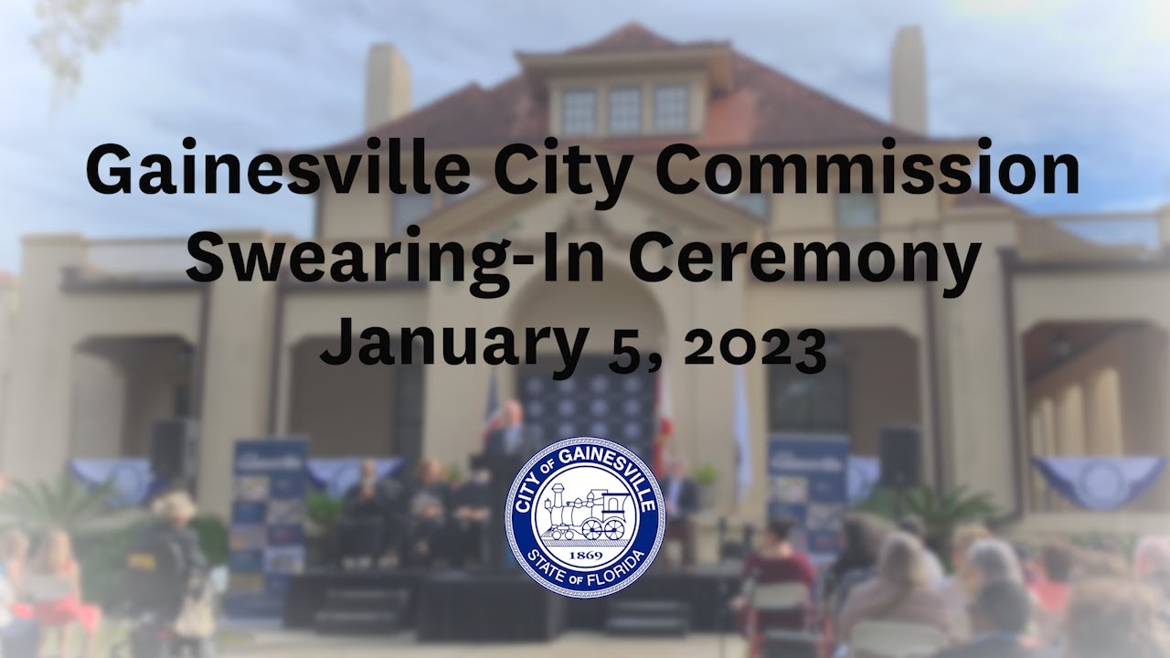 Gainesville City Commission Swearing – In Ceremony January 5, 2023
