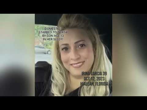 IRINA GARCIA 39 OCT 12, 2023 HIALEAH, FL HER 13-YR-OLD SON CONFESSED TO STABBING HIS MOM TO DEATH!