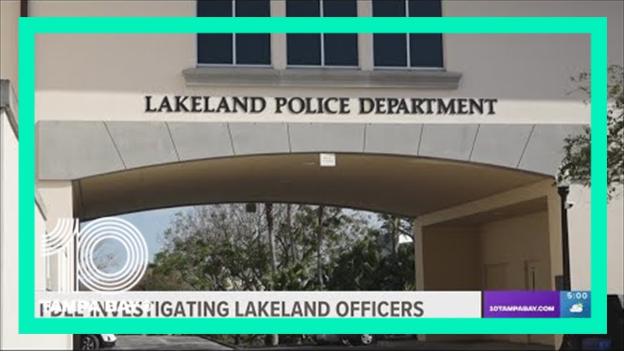 FDLE to investigate allegations of police brutality at Lakeland Police Department